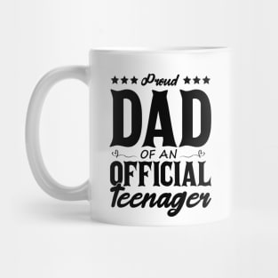 Proud Dad Of An Official Teenager Funny Gift Idea Mug